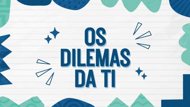 Os dilemas da TI