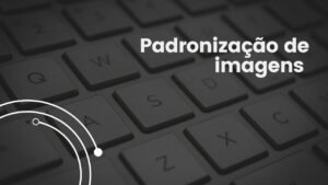 Padronização de imagens