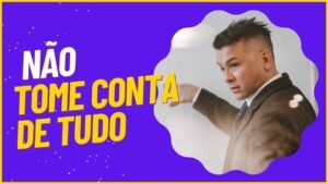 Não tome conta de tudo