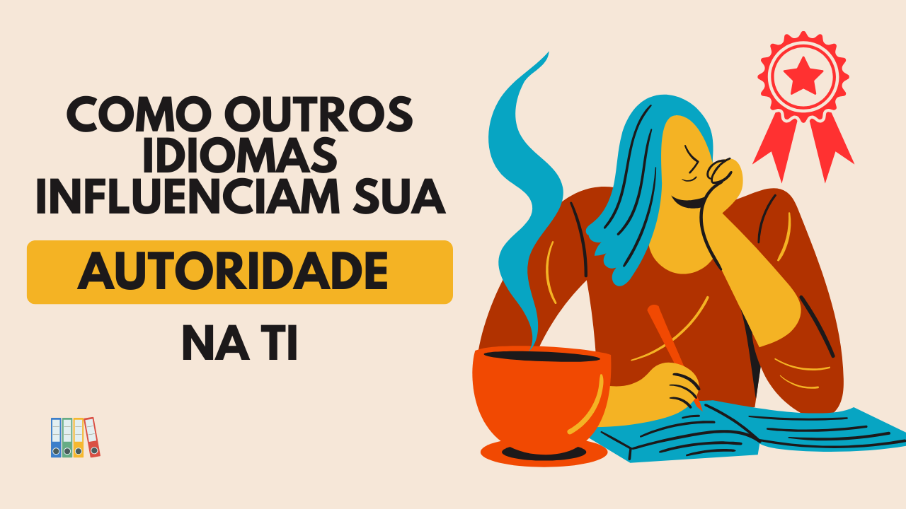 Como outros idiomas influenciam sua autoridade na TI