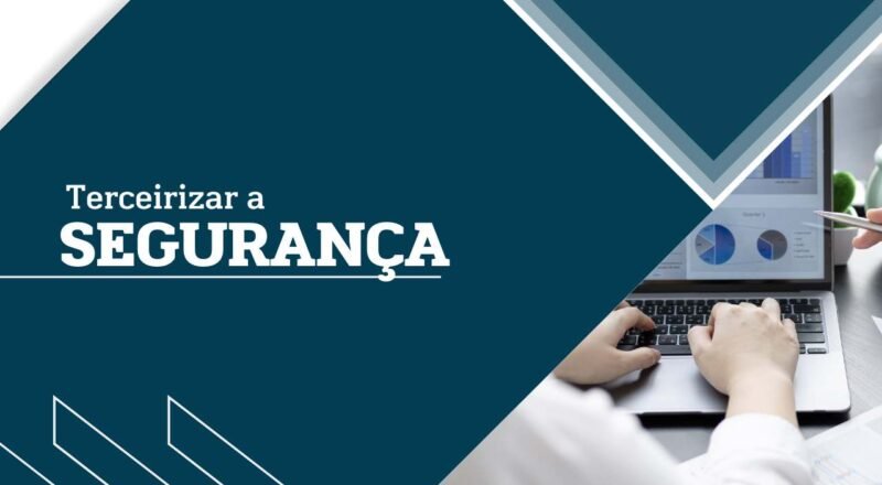 Terceirizar a segurança