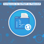 Configuração do Spotlight via Powershell