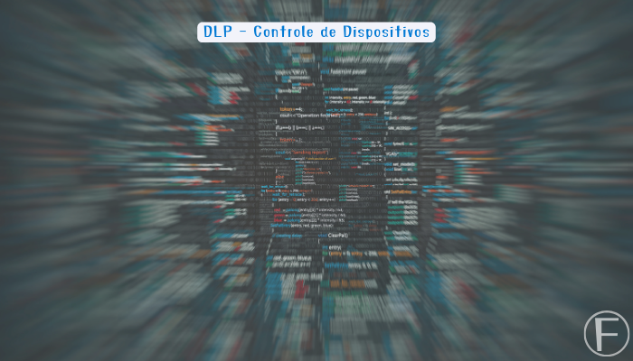 DLP - Controle de dispositivos protege dados corporativos, bloqueia mídias externas e evita vazamentos com segurança e eficiência.
